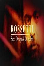 Watch Rossetti: Sex, Drugs and Oil Paint Wolowtube