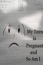 Watch My Teen is Pregnant and So Am I Wolowtube