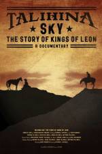 Watch Talihina Sky The Story of Kings of Leon Wolowtube