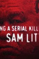 Watch Catching a Serial Killer: Sam Little Wolowtube