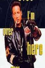 Watch Andrew Dice Clay I'm Over Here Now Wolowtube