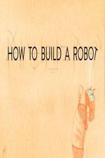 Watch How to Build a Robot Wolowtube