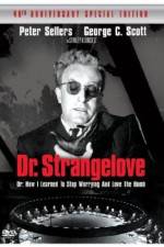Watch Dr. Strangelove or: How I Learned to Stop Worrying and Love the Bomb Wolowtube