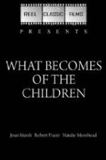Watch What Becomes of the Children Wolowtube