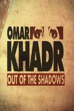 Watch Omar Khadr: Out of the Shadows Wolowtube