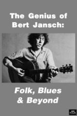Watch Genius of Bert Jansch: Folk, Blues & Beyond Wolowtube