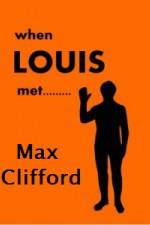 Watch When Louis Met Max Clifford Wolowtube