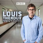 Watch Louis Theroux: Talking to Anorexia Wolowtube