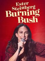 Watch Ester Steinberg: Burning Bush (TV Special 2021) Wolowtube