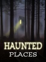 Watch Haunted Places Wolowtube
