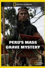 Watch National Geographic Peru's Mass Grave Mystery Wolowtube