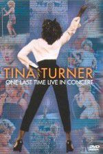 Watch Tina Turner: One Last Time Live in Concert Wolowtube