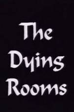 Watch The Dying Rooms Wolowtube