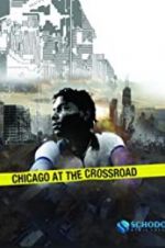 Watch Chicago at the Crossroad Wolowtube