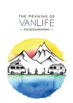 Watch The Meaning of Vanlife Wolowtube