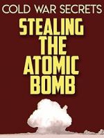 Watch Cold War Secrets: Stealing the Atomic Bomb Wolowtube