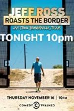 Watch Jeff Ross Roasts the Border: Live from Brownsville, Texas Wolowtube