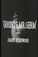 Watch Goodbye Mr Germ Wolowtube