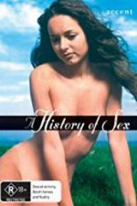 Watch A History of Sex Wolowtube