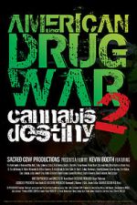 Watch American Drug War 2: Cannabis Destiny Wolowtube