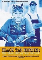 Watch Black Tar Heroin: The Dark End of the Street Wolowtube