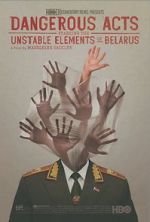 Watch Dangerous Acts Starring the Unstable Elements of Belarus Wolowtube