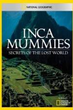 Watch National Geographic Inca Mummies: Secrets of the Lost World Wolowtube