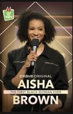 Watch Aisha Brown: The First Black Woman Ever (TV Special 2020) Wolowtube