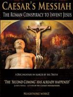 Watch Caesar\'s Messiah: The Roman Conspiracy to Invent Jesus Wolowtube