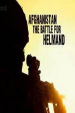 Watch Afghanistan The Battle For Helmand Wolowtube