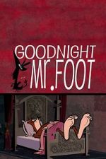 Watch Goodnight Mr. Foot Wolowtube