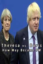 Watch Theresa vs. Boris: How May Became PM Wolowtube
