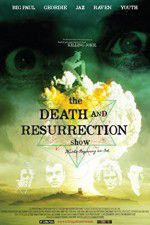 Watch The Death and Resurrection Show Wolowtube