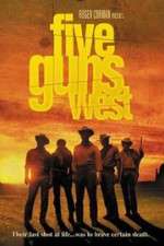 Watch Five Guns West Wolowtube