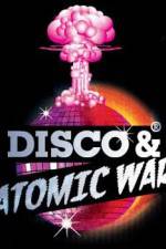 Watch Disco and Atomic War Wolowtube