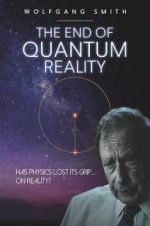 Watch The End of Quantum Reality Wolowtube