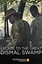 Watch Escape to the Great Dismal Swamp Wolowtube