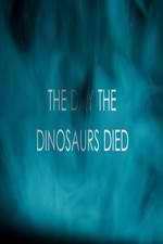 Watch The Day the Dinosaurs Died Wolowtube