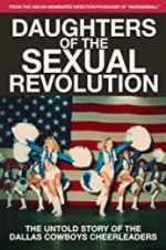 Watch Daughters of the Sexual Revolution: The Untold Story of the Dallas Cowboys Cheerleaders Wolowtube