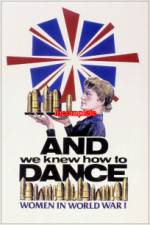 Watch And We Knew How to Dance Women in World War I Wolowtube