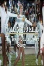 Watch Willing to Kill The Texas Cheerleader Story Wolowtube