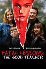 Watch Fatal Lessons: The Good Teacher Wolowtube