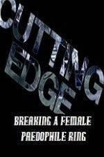 Watch Cutting Edge Breaking A Female Paedophile Ring Wolowtube