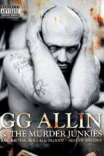 Watch GG Allin & the Murder Junkies - Raw, Brutal, Rough & Bloody Wolowtube