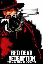 Watch Red Dead Redemption The Man from Blackwater Wolowtube