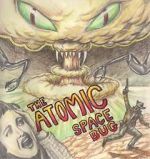 Watch The Atomic Space Bug Wolowtube