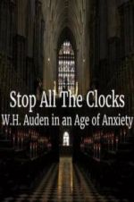 Watch Stop All the Clocks: WH Auden in an Age of Anxiety Wolowtube