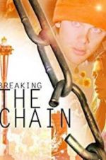 Watch Breaking the Chain Wolowtube