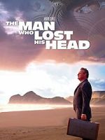 Watch The Man Who Lost His Head Wolowtube