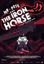 Watch Mr. Pete & the Iron Horse (Short 2021) Wolowtube
